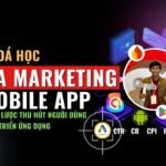 KHOÁ HỌC UA MARKETING MOBILE APP MASTER 2026
