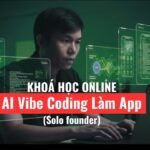 KHÓA HỌC VIBE CODING LÀM APP KIẾM TIỀN GOOGLE ADMOB